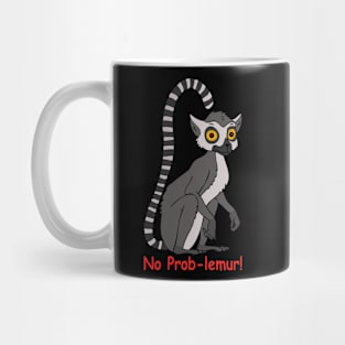 No Prob-lemur! Mug